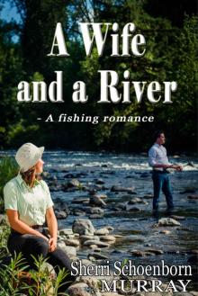 A Wife and a River - A Christian romance