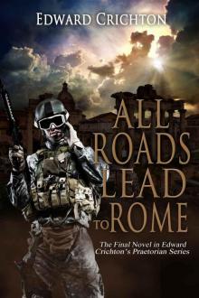 All Roads Lead to Rome (The Praetorian Series Book 4)