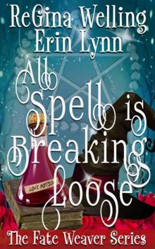 All Spell is Breaking Loose: Lexi Balefire: Matchmaking Witch (Fate Weaver Book 2)