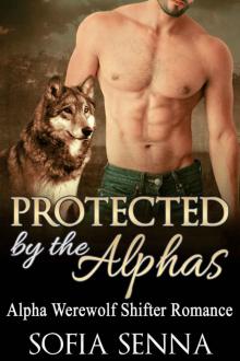 ALPHA SHIFTER: Protected By The Alphas (Alpha Werewolf Shifter Menage Romance) (Paranormal Werewolves & Shifters Romance Short Stories Book 1)