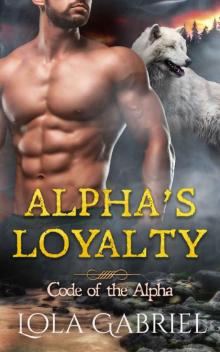 Alpha's Loyalty (Code of the Alpha)