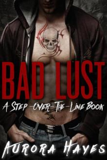 BAD LUST: A Stepbrother Romance (A Step Over the Line Book Book 1)