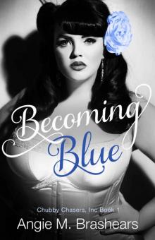 Becoming Blue (Chubby Chasers, Inc. #1)