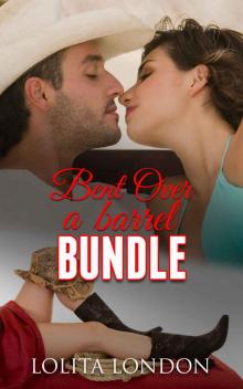 Bent Over A Barrel Bundle: Western Cowboy Romance (Full Length Novels)