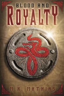 Blood and Royalty (Book three of the Royalty Trilogy): 2016 Modernized Format (Dragoneers Saga)