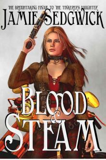 Blood and Steam (The Tinkerer's Daughter)