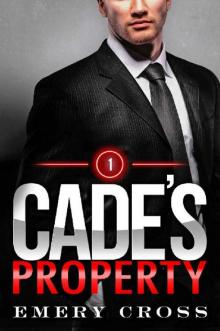 Cade's Property 1: Alpha Billionaire Romance