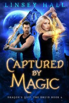 Captured by Magic (Dragon's Gift: The Druid Book 4)