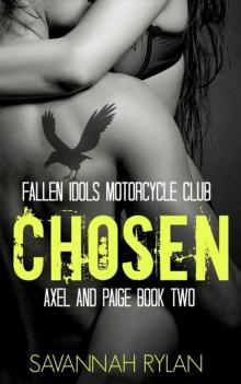 Chosen (Motorcycle Club Romance): Axel and Paige 2 (Fallen Idols Motorcycle Club Book 5)