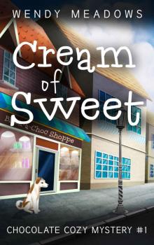 Cream of Sweet (Chocolate Cozy Mystery Book 1)