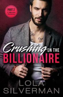 Crushing On The Billionaire (Part 2)