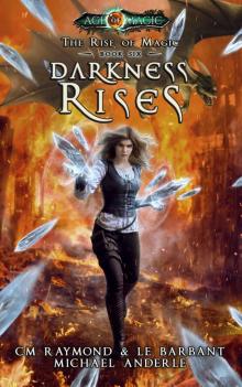 Darkness Rises: Age Of Magic - A Kurtherian Gambit Series (The Rise of Magic Book 6)