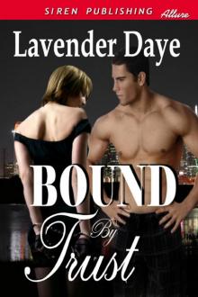 Daye, Lavender - Bound By Trust (Siren Publishing Allure)