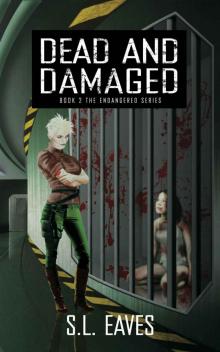 Dead and Damaged (The Endangered Series Book 2)