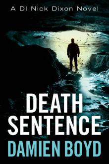 Death Sentence (The DI Nick Dixon Crime Series Book 6)