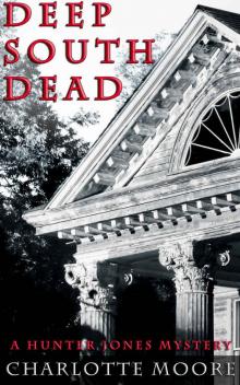 Deep South Dead (A Hunter Jones Mystery Book 1)