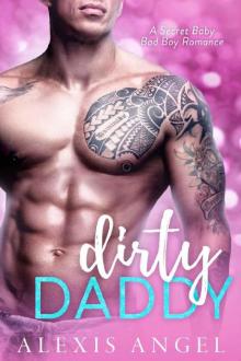 Dirty Daddy: A Secret Baby Bad Boy Romance