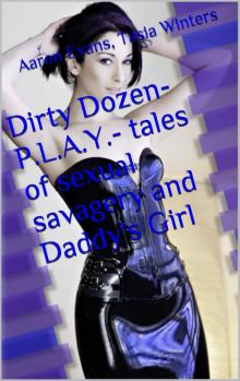 Dirty Dozen- P.L.A.Y.- tales of sexual savagery and Daddy's Girl (Dirty Dozens)