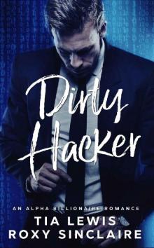 Dirty Hacker: An Alpha Billionaire Romance (Alpha Men Book Book 2)