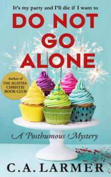 Do Not Go Alone (A Posthumous Mystery)