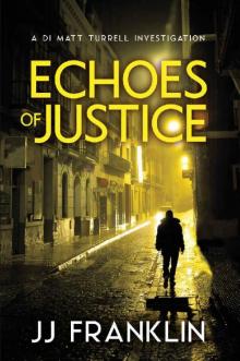 Echoes of Justice (DI Matt Turrell Book 2)