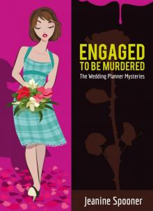 ENGAGED TO BE MURDERED (The Wedding Planner Mysteries Book 4)