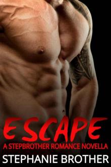 Escape: A Stepbrother Romance Novella