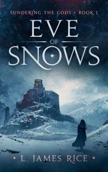 Eve of Snows: Sundering the Gods Book One