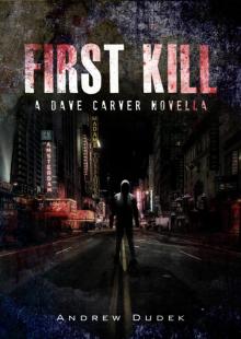 First Kill: A Dave Carver Novella