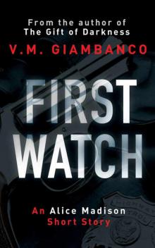 First Watch: An exclusive prequel to The Gift of Darkness (Alice Madison)