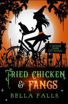 Fried Chicken & Fangs (A Southern Charms Cozy Mystery Book 2)
