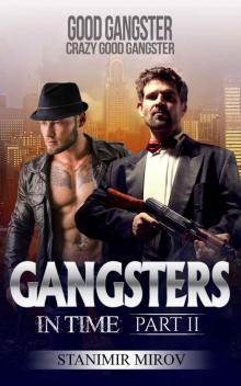 Gangsters In Time: Good Gangster, Crazy Good Gangster (A Leo and Capone Book, #2)