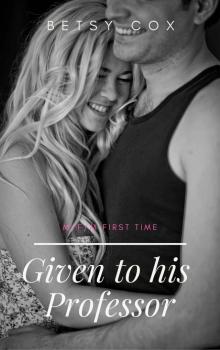 Given To His Teacher (Generous Boyfriend Book 1)