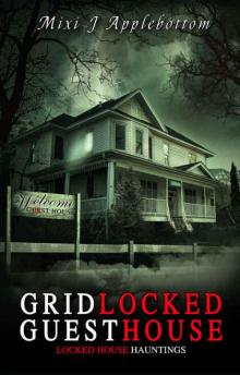 Gridlocked Guesthouse (Locked House Hauntings Book 1)