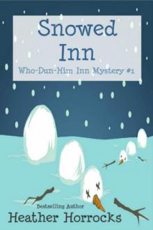 Heather Horrocks - Who-Dun-Him Inn 01 - Snowed Inn