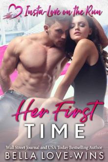 Her First Time (Insta-Love on the Run Book 3)