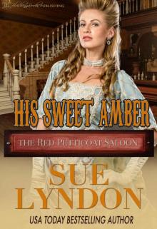 His Sweet Amber (The Red Petticoat Saloon)