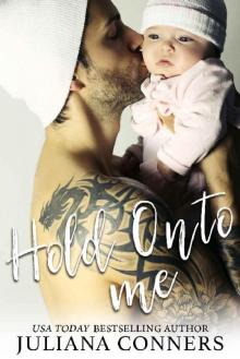 Hold Onto Me_A Secret Baby Romance