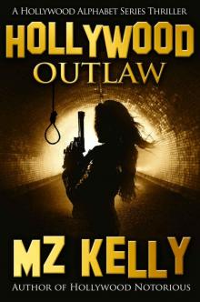 Hollywood Outlaw: A Hollywood Alphabet SeriesThriller (A Hollywood Alphabet Series Thriller Book 15)