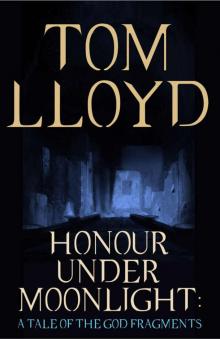 Honour Under Moonlight: A Tale of the God Fragments