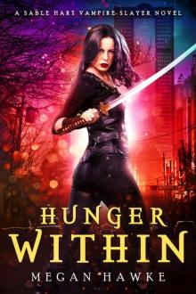 Hunger Within (A Sable Hart Vampire Slayer Novel Book 1)