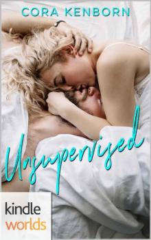 Imperfect Love: Unsupervised (Kindle Worlds Novella)