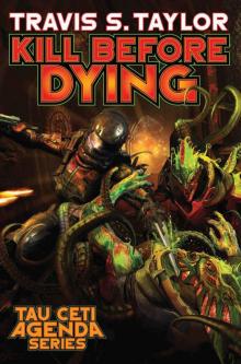 Kill Before Dying (Tau Ceti Agenda Book 5)