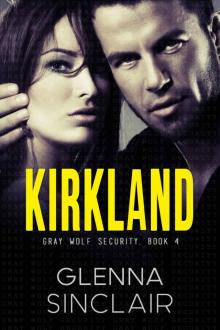 KIRKLAND: A Standalone Romance (Gray Wolf Security)