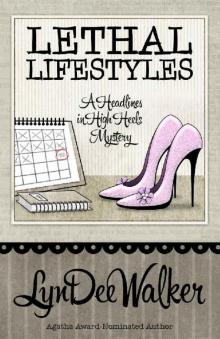 Lethal Lifestyles (A Headlines in High Heels Mystery Book 6)