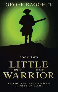 Little Warrior: Boy Patriot of Georgia (Patriot Kids of the American Revolution Series Book 2)