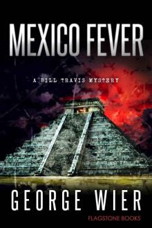 Mexico Fever (The Bill Travis Mysteries Book 12)