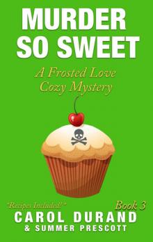 Murder So Sweet: A Frosted Love Cozy Mystery (Frosted Love Mysteries Book 3)