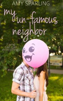 My Un-Famous Neighbor: A First Love Novella (First Love Shorts Book 2)