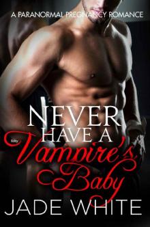 Never Have A Vampire's Baby